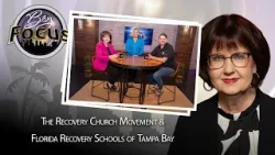 Bay Focus 750 - Движение церквей выздоровления и Флоридские школы выздоровления в районе Тампа-Бэй