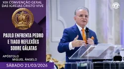 PAULO ENFRENTA PEDRO E TIAGO REFLEXÕES SOBRE GÁLATAS | 19ª Convenção