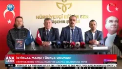 “İstiklal Marşı Türkçe okunur!”
