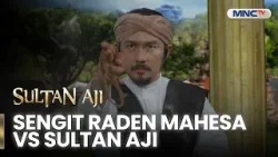 Pertarungan Sengit Raden Mahesa vs Sultan Aji, RakyatTerjebakSalah Paham | Sultan Aji | EPS 20 (3/4)