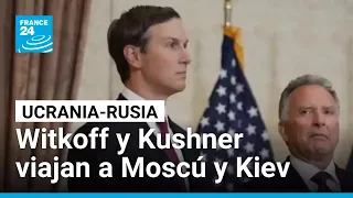 Kushner y Witkoff viajarán a Moscú y Kiev para reactivar negociaciones de paz entre Rusia y Ucrania