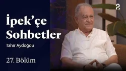 İpek’çe Sohbetler | Tahir Aydoğdu | Episode 27 @trt2