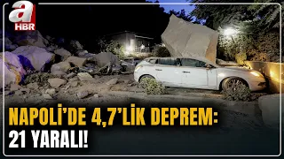 4.7 Magnitude Earthquake in Naples: 21 Injured! | A Haber