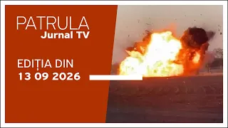 Patrula Jurnal TV, ediția din 13.09.2026