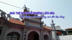 Nhà thờ họ Đào ở phường Liên Hòa: Nơi tưởng nhớ tiên công mở đất lập làng