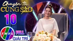 Chuyện Tối Cùng Sao - Tập 10 FULL: Ca sĩ Nguyễn Hải Yến
