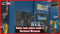 Robots help reduce waste in Northeast Wisconsin