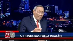 EDITORIAL "SI HONDURAS FUERA ROATÁN" - 08 DE OCTUBRE DEL 2026