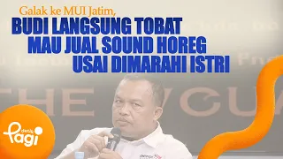 [detikPagi] - After Scolding MUI East Java, Budi Immediately Repents and Plans to Sell His 'Horeg...