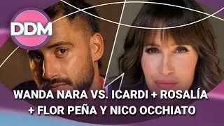 WANDA NARA VS. MAURO ICARDI + ROSALÍA + FLOR PEÑA Y NICO OCCHIATO #DDM | Programa completo (24/7/26)