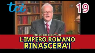 Biblical Prophecies Revealed 19 - "The Rebirth of the Roman Empire"