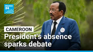 Cameroon president's absence sparks debate over government inaction • FRANCE 24 English