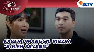 AW!! Virzha Panggil Karen "Sayang" | Wajah Cinta Yang Lain Episode 76