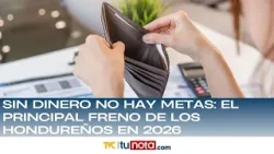 Sin dinero no hay metas: el principal freno de los hondureños en 2026