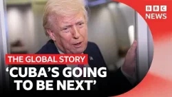 Why did Trump say Cuba is next? | The Global Story Why did Trump say Cuba is next? | The Global Story