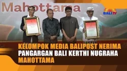 KELOMPOK MEDIA BALIPOST NERIMA PANGARGAN BALI KERTHI NUGRAHA MAHOTTAMA