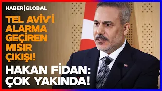 "EGYPT VERY SOON..!" Foreign Minister Hakan Fidan Announced, Israel On Alert!