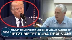 DRUCK AUF KUBA! Donald Trump triumphiert: "Kuba ist völlig am Ende!" - Jetzt will Havanna Deals!