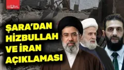 Suriye Cumhurbaşkanı Ahmet Şara'dan Hizbullah ve İran çıkışı