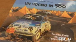 "Un sogno in 500": il libro di Roberto Chiodi sulla Pechino-Parigi