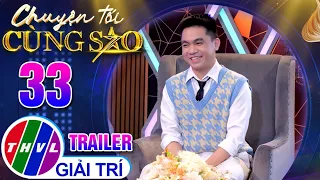 [Trailer] Chuyện Tối Cùng Sao - Tập 33