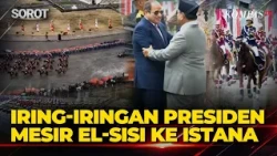 Iring-Iringan Presiden Mesir El-Sisi ke Istana, Dikawal Pasukan Berkuda Bertemu Presiden Prabowo