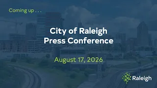 Raleigh Police Department - PRESS Conference - August 17, 2026