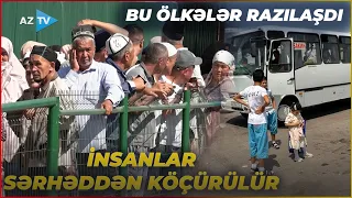Bu ölkələr arasında MÜHÜM RAZILIQ əldə edildi: Əhali sərhəddən köçürülür – NƏ BAŞ VERİR?
