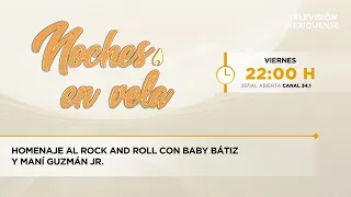 Rock and Roll Tribute with Baby Bátiz and Manny Guzmán Jr. | Noches en Vela | 08/14/2026