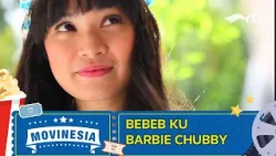 MOVINESIARTV : BEBEB KU BARBIE CHUBY