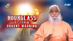 Healing Love: ⏳ Hourglass Vision & Urgent Warning ⏳ | Sadhu Sundar Selvaraj | Ep 897 | Turn on CC
