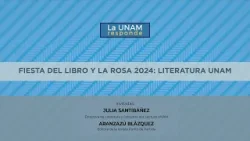 Fiesta del Libro y la Rosa 2024: Literatura UNAM.La UNAM responde 899