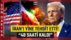 #SONDAKİKA | Saldırı için Saatleri mi Sayıyor? Trump 'Zamanı Daralıyor' Diyerek İran'ı Tehdit Etti!