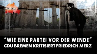 CDU Bremen on Merz: "Like a party from before the fall of the Berlin Wall"