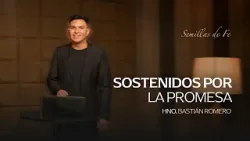 Semillas de Fe "Sostenidos por la promesa" // Hno. Bastian Romero Semillas de Fe "Sostenidos por la promesa" // Hno. Bastian Romero