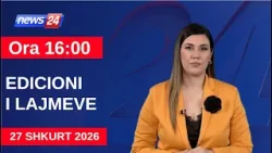 27 Shkurt 2026 Edicioni i Lajmeve në News24 në studio Ina Qirjo (Ora 16:00) 27 Shkurt 2026 Edicioni i Lajmeve në News24 në studio Ina Qirjo (Ora 16:00)