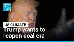 Trump wants to reopen coal era, rolls back key climate rule • FRANCE 24 English