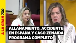 A la gran 730 🦂| Allanamiento a Exjefe, Tragedia en España y Caso Zenaida Delgado | 27/10/2026