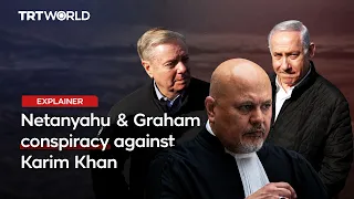 How Netanyahu and Graham conspired against the ICC’s Karim Khan
