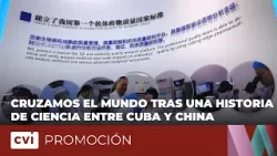 Cruzamos el mundo tras una historia de ciencia entre Cuba y China