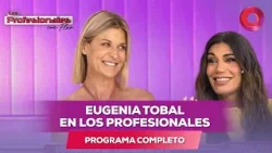 Eugenia Tobal en Los Profesionales | #LosProfesionalesConFlor - 15/01 El Nueve