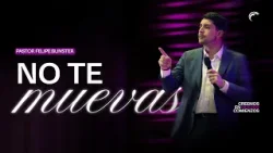 Pastor Felipe Bunster - No te muevas