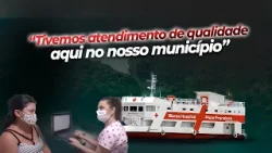 "Tivemos atendimento de qualidade aqui no nosso município" | BARCO HOSPITAL PAPA FRANCISCO