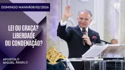Lei ou Graça? Liberdade ou condenação?  Domingo - 08/02/2026