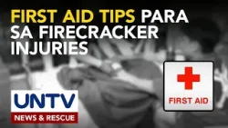 Alamin ang tamang first aid sa biktima ng paputok