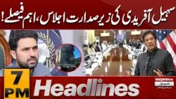 Major Decisions Announced in Sohail Afridi Chaired Meeting | 7 PM News Headlines | Pakistan News