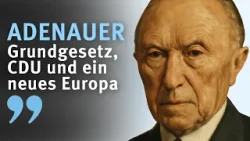 Adenauer – Staatsmann auf Knien (Teil 2) I Am Anfang war Adenauer