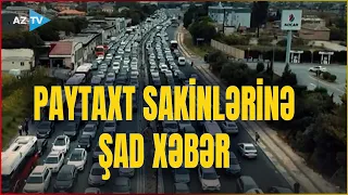 Bakı sakinlərinə MÜJDƏ: bu ərazidə əsas problemə son qoyulur – YENİ YOL...