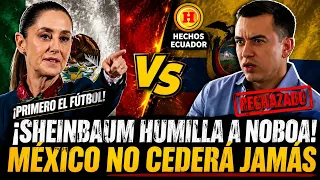 ¡NOBOA RECIBE UN PORTAZO! MÉXICO NO CEDE Y SHEINBAUM MARCA DISTANCIA