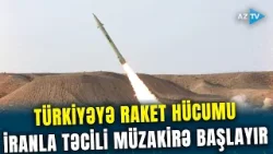İrandan atılan 3-cü raket TÜRKİYƏ SƏMASINDA VURULDU - Ankara TƏCİLİ Tehranla danışıqlara başlayır